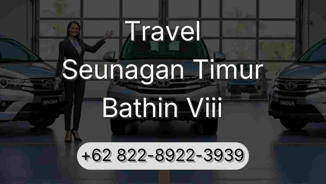Travel Seunagan Timur Bathin Viii