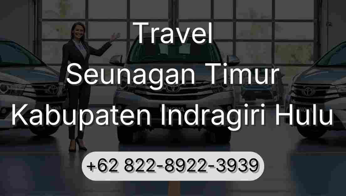Travel Seunagan Timur Kabupaten Indragiri Hulu