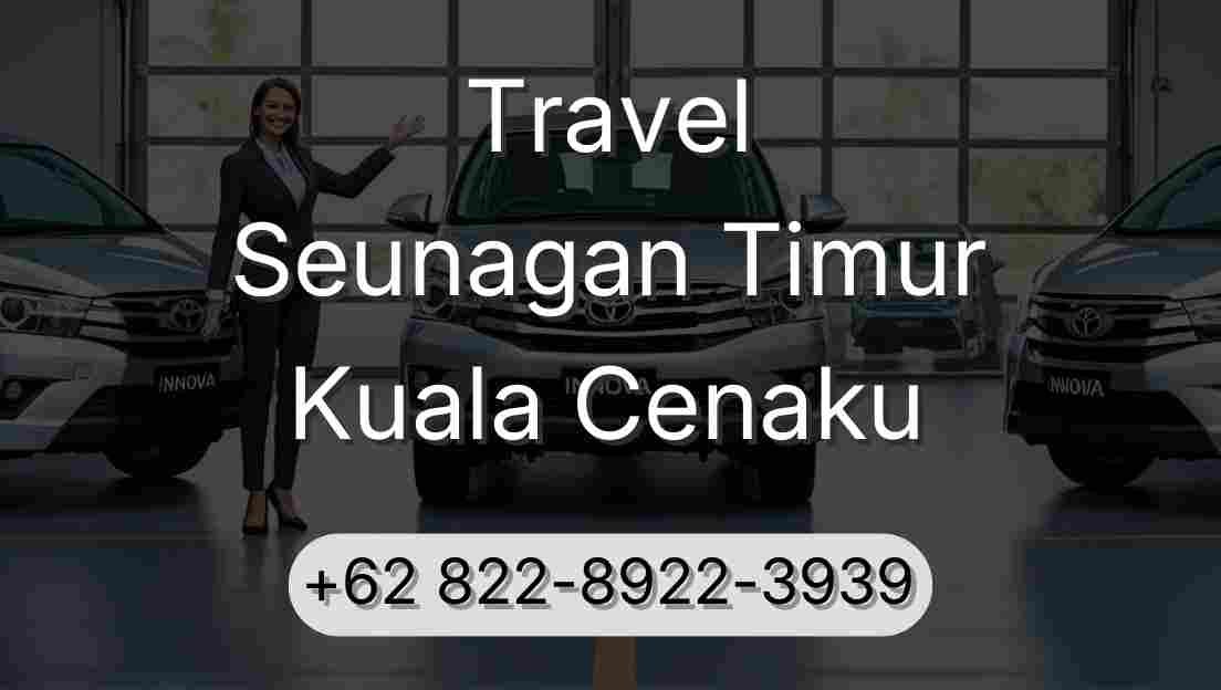 Travel Seunagan Timur Kuala Cenaku