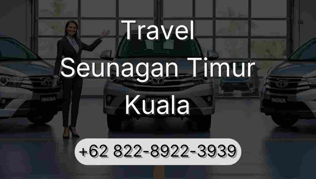 Travel Seunagan Timur Kuala