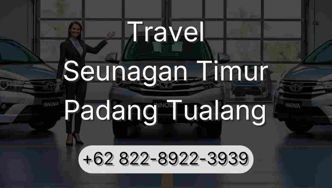 Travel Seunagan Timur Padang Tualang