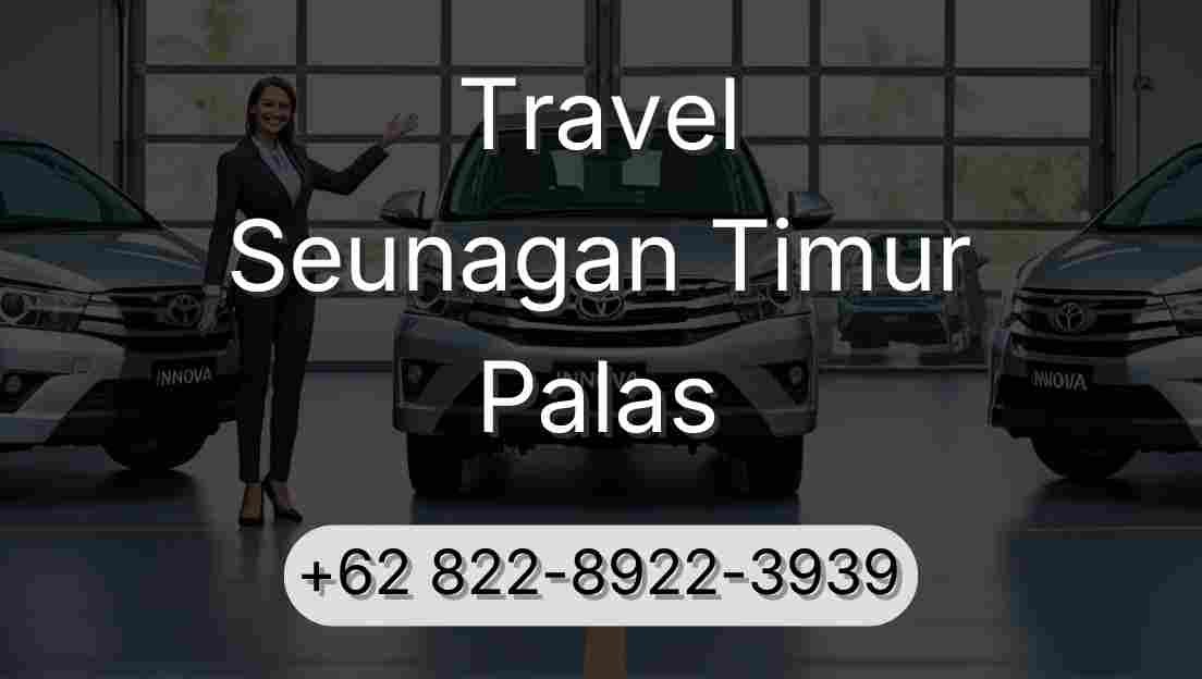 Travel Seunagan Timur Palas