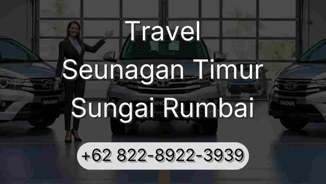 Travel Seunagan Timur Sungai Rumbai