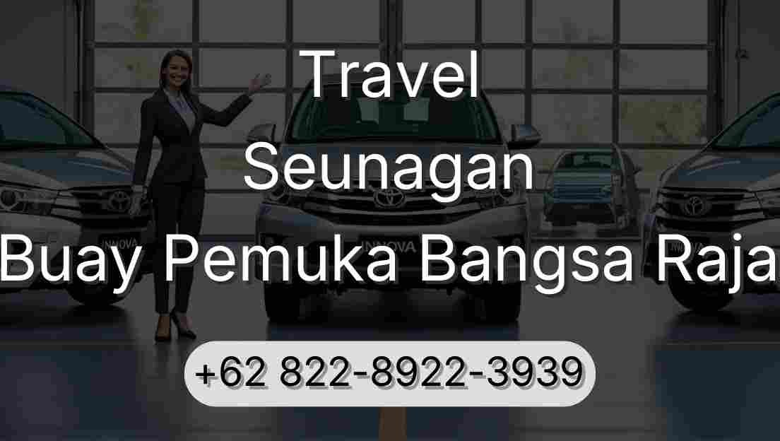 Travel Seunagan Buay Pemuka Bangsa Raja
