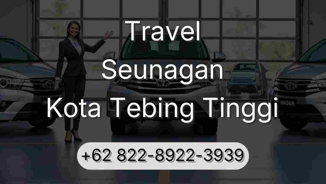 Travel Seunagan Kota Tebing Tinggi