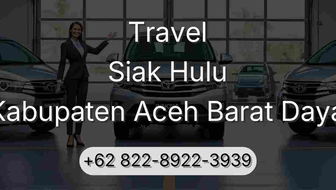 Travel Siak Hulu Kabupaten Aceh Barat Daya