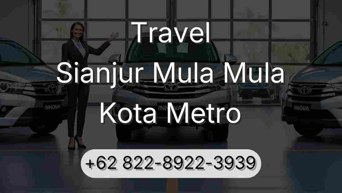 Travel Sianjur Mula Mula Kota Metro