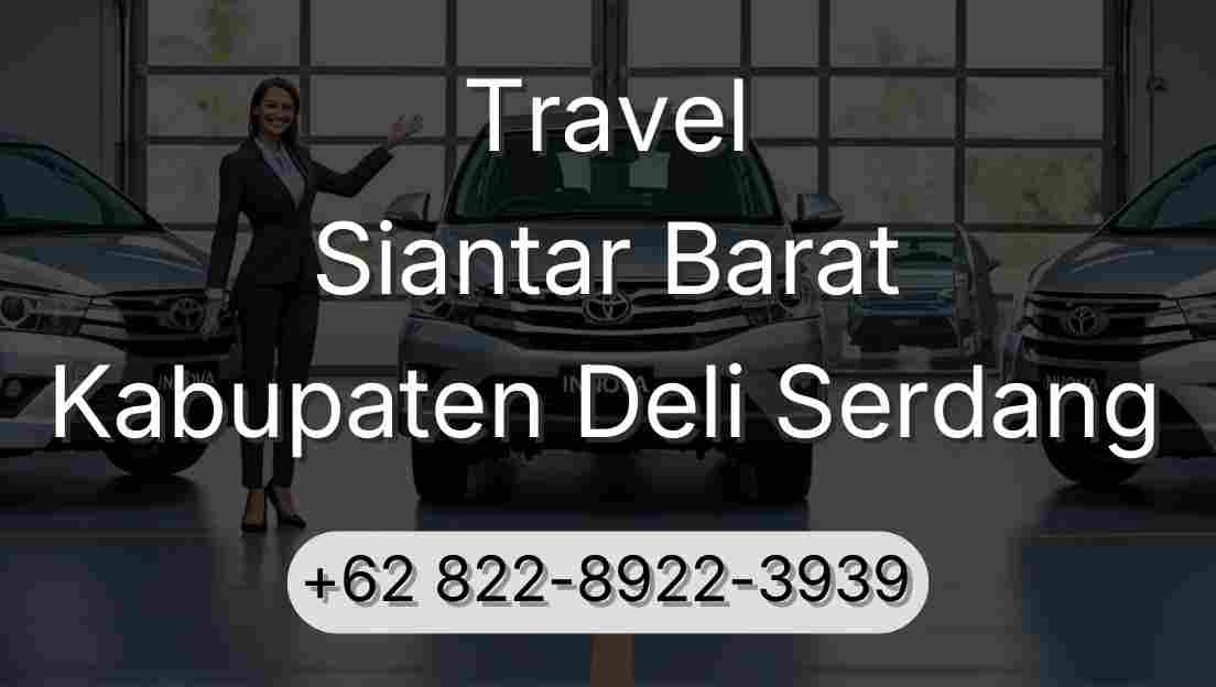 Travel Siantar Barat Kabupaten Deli Serdang