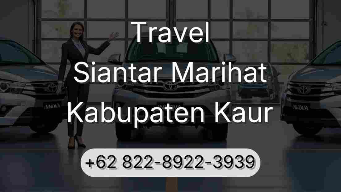 Travel Siantar Marihat Kabupaten Kaur
