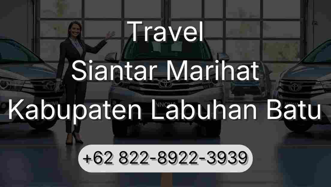 Travel Siantar Marihat Kabupaten Labuhan Batu