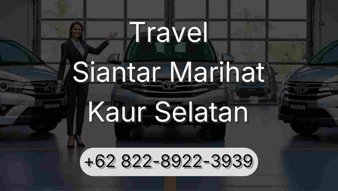 Travel Siantar Marihat Kaur Selatan
