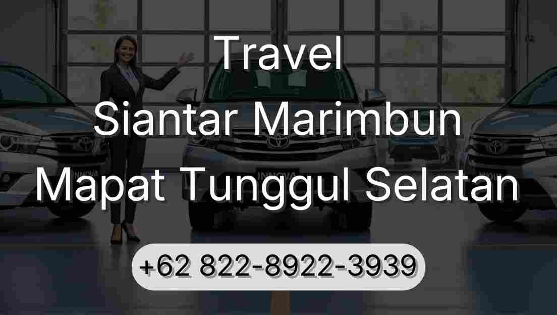 Travel Siantar Marimbun Mapat Tunggul Selatan