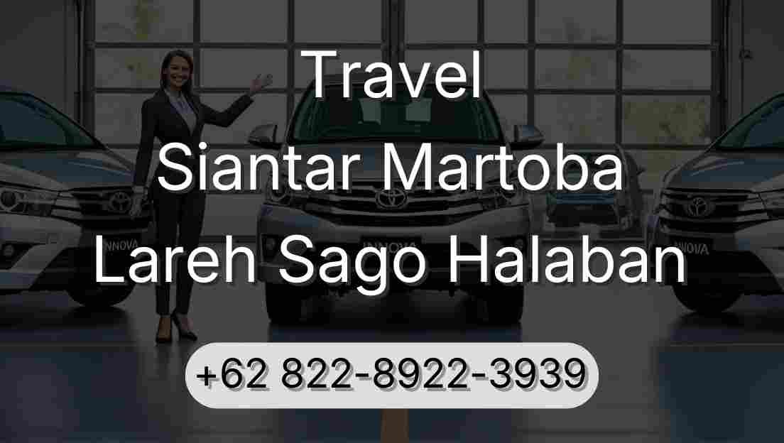 Travel Siantar Martoba Lareh Sago Halaban