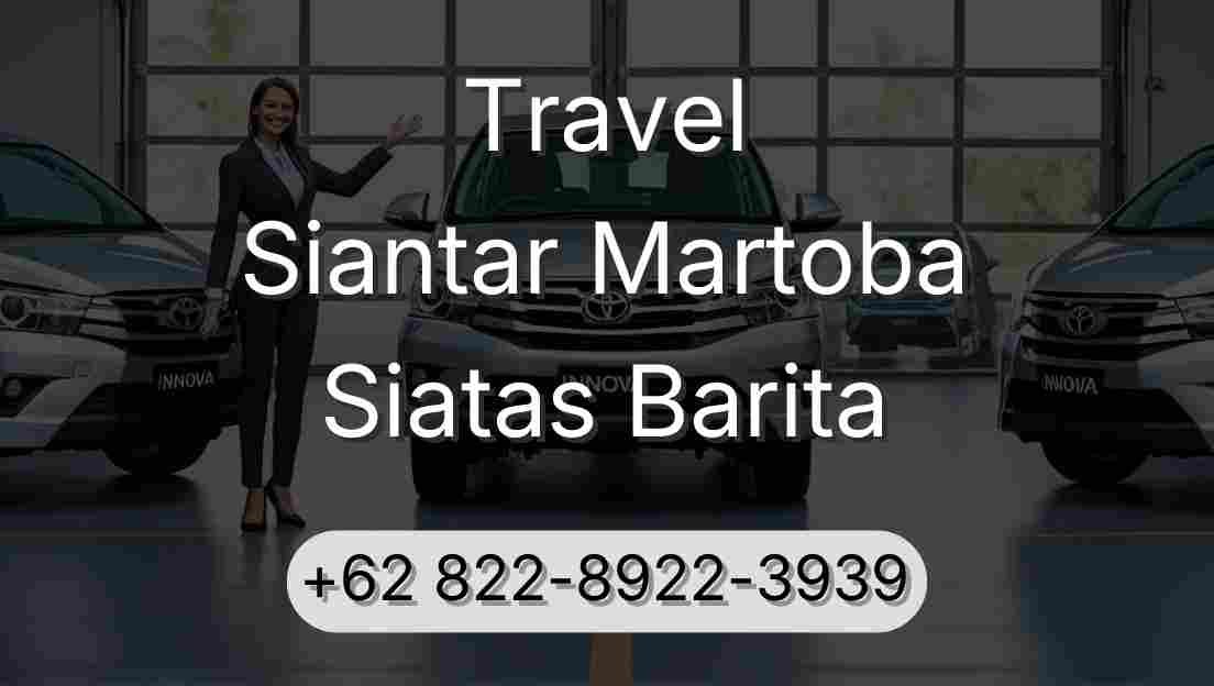 Travel Siantar Martoba Siatas Barita