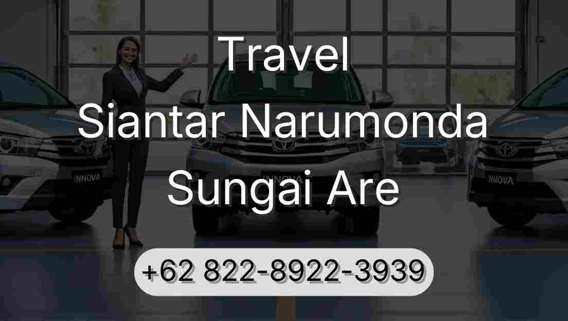 Travel Siantar Narumonda Sungai Are