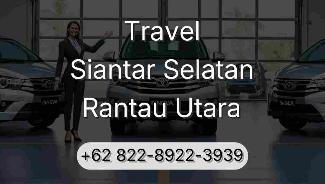 Travel Siantar Selatan Rantau Utara