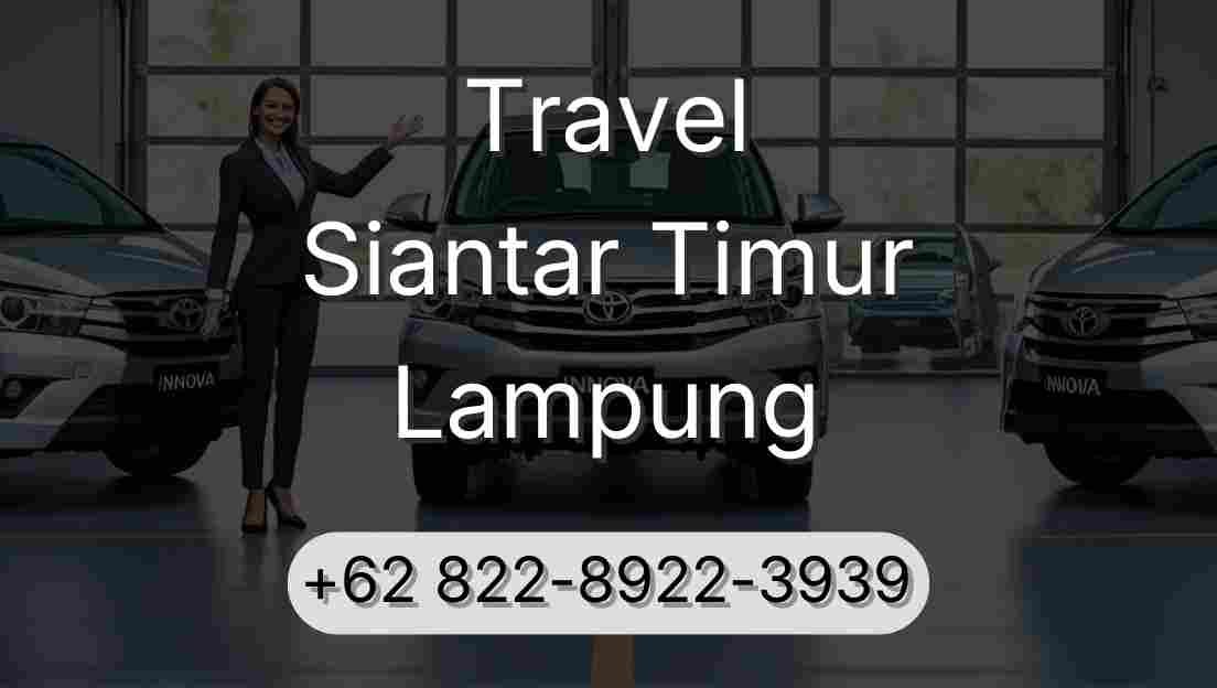 Travel Siantar Timur Lampung