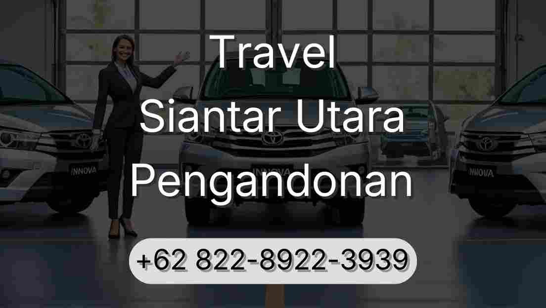 Travel Siantar Utara Pengandonan