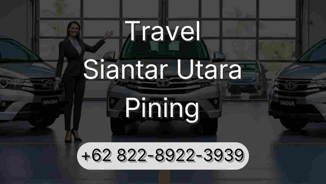 Travel Siantar Utara Pining