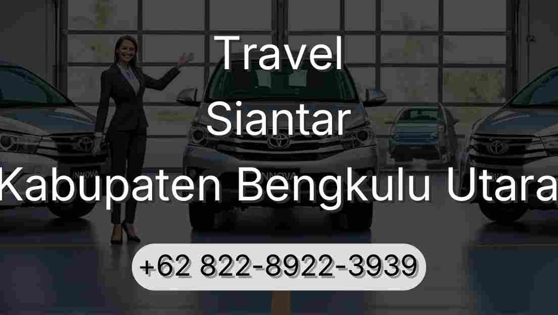 Travel Siantar Kabupaten Bengkulu Utara
