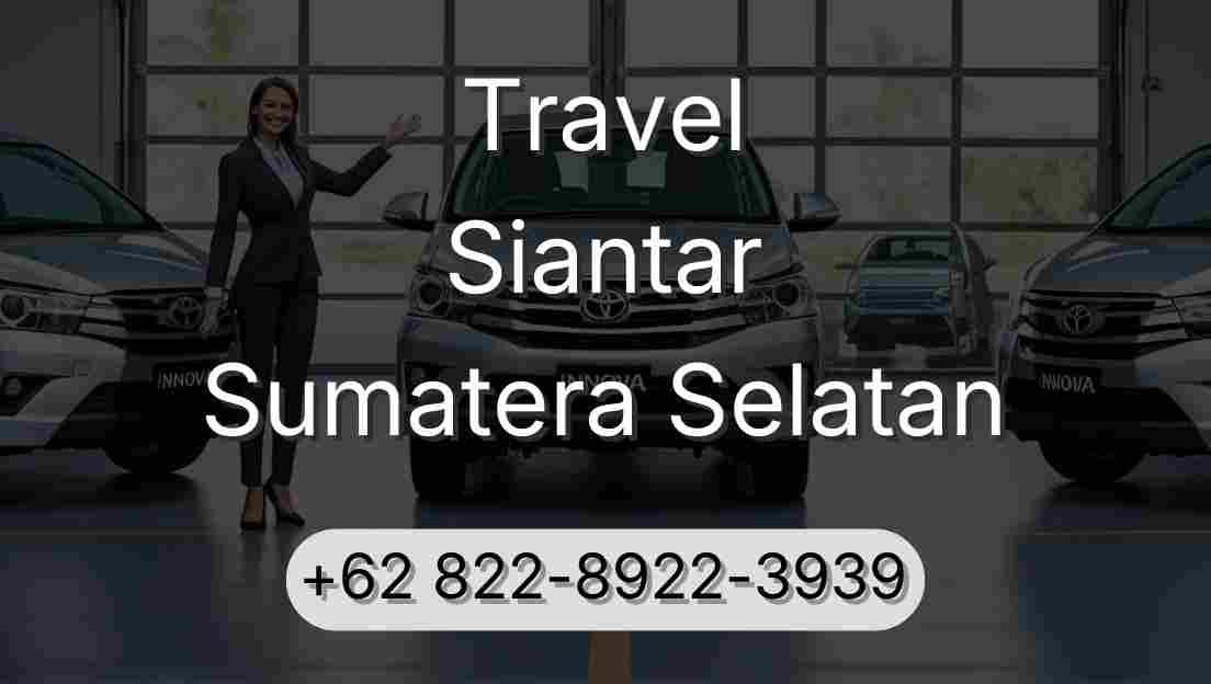 Travel Siantar Sumatera Selatan