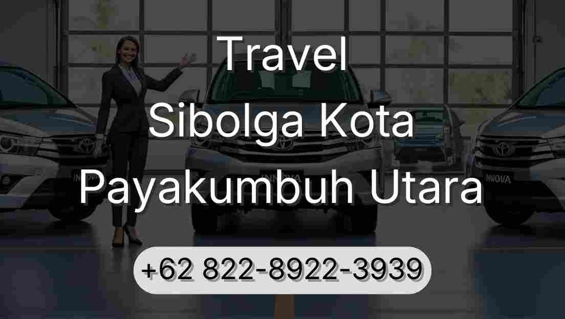 Travel Sibolga Kota Payakumbuh Utara