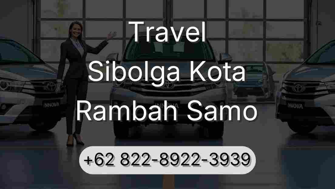 Travel Sibolga Kota Rambah Samo