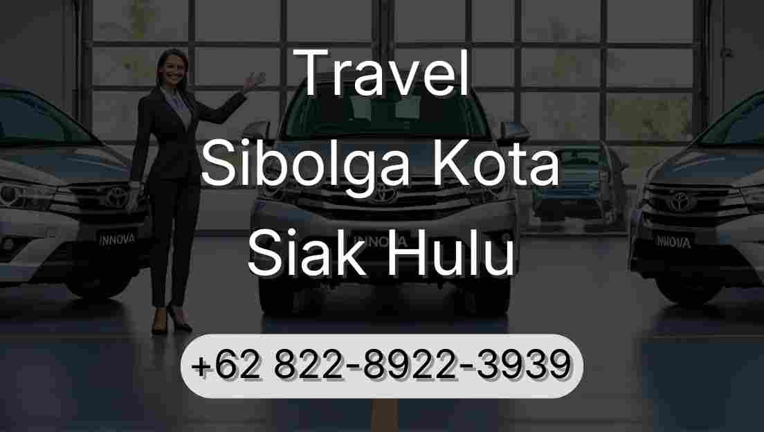 Travel Sibolga Kota Siak Hulu