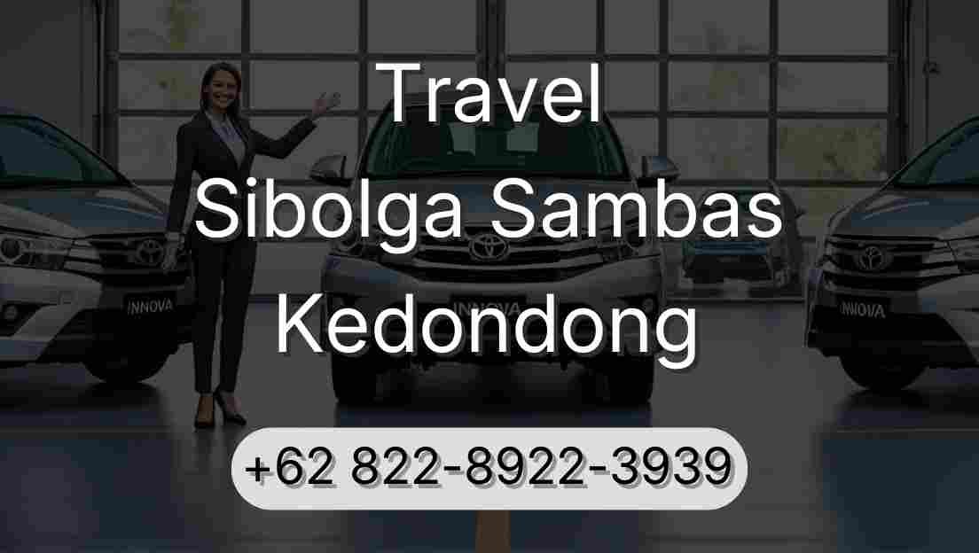 Travel Sibolga Sambas Kedondong
