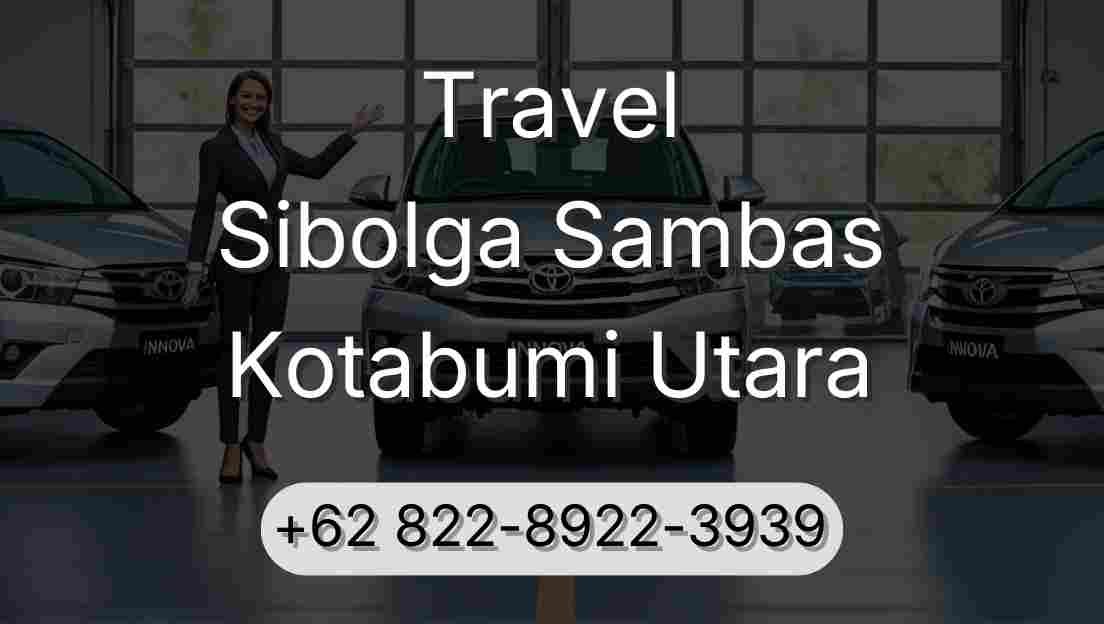 Travel Sibolga Sambas Kotabumi Utara