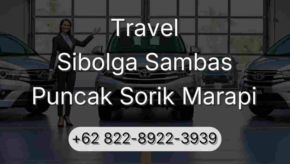 Travel Sibolga Sambas Puncak Sorik Marapi