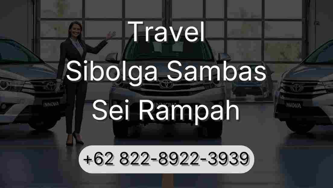 Travel Sibolga Sambas Sei Rampah