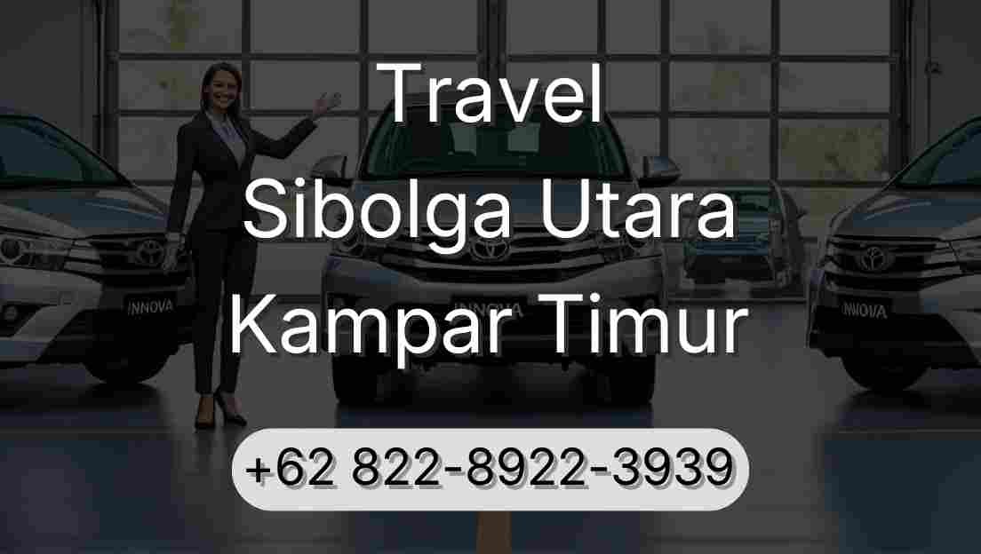 Travel Sibolga Utara Kampar Timur