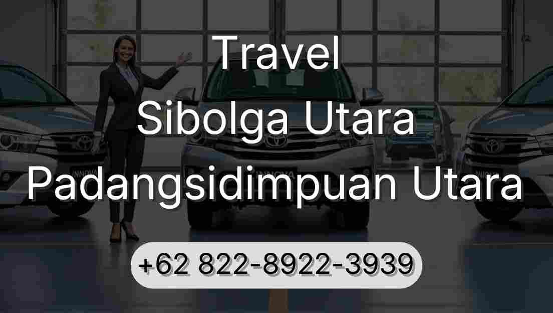 Travel Sibolga Utara Padangsidimpuan Utara