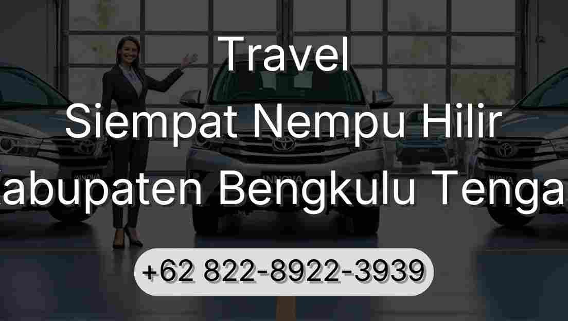Travel Siempat Nempu Hilir Kabupaten Bengkulu Tengah