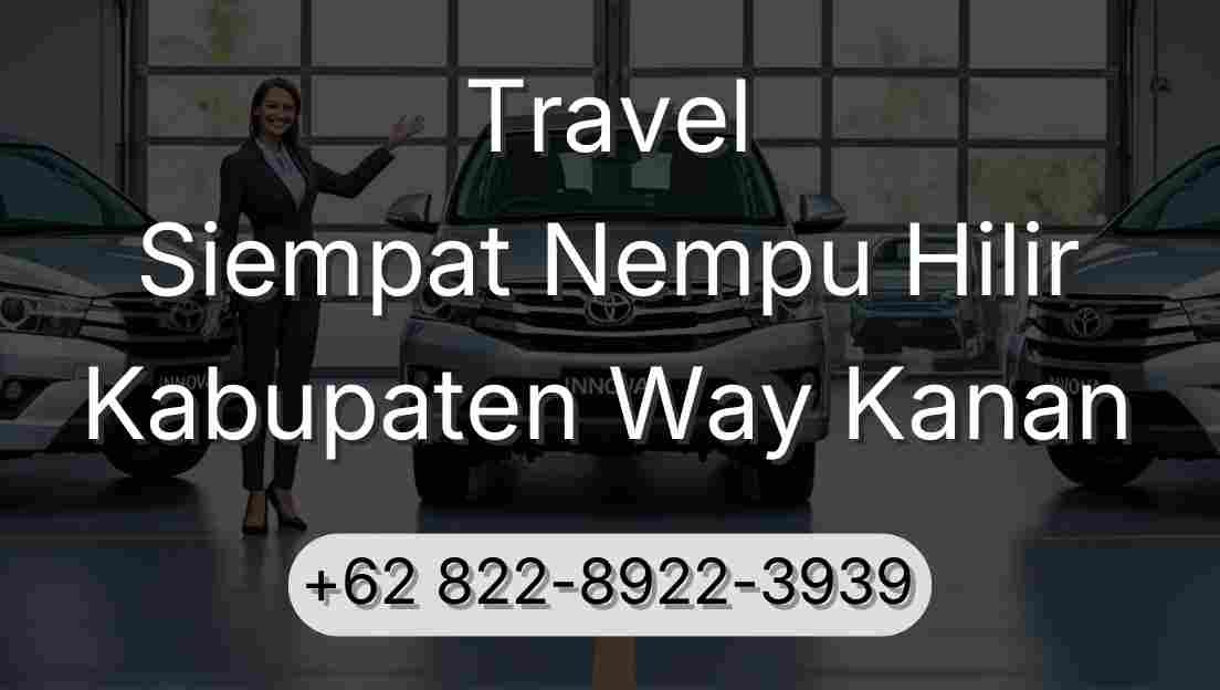 Travel Siempat Nempu Hilir Kabupaten Way Kanan