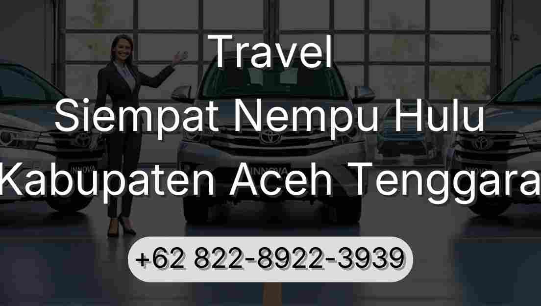 Travel Siempat Nempu Hulu Kabupaten Aceh Tenggara