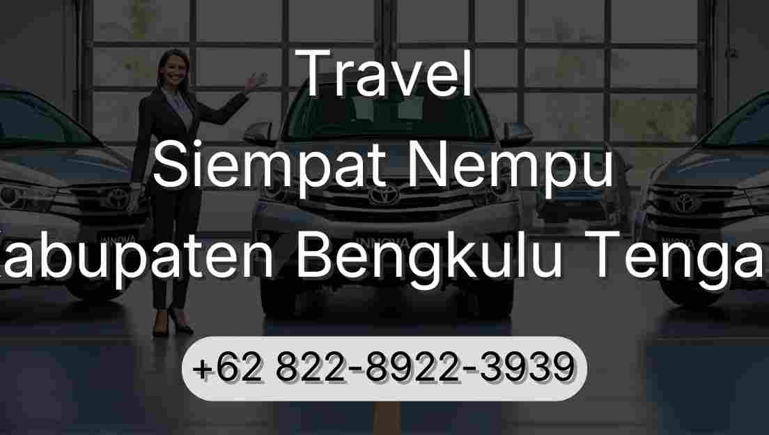 Travel Siempat Nempu Kabupaten Bengkulu Tengah
