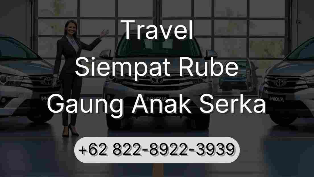 Travel Siempat Rube Gaung Anak Serka