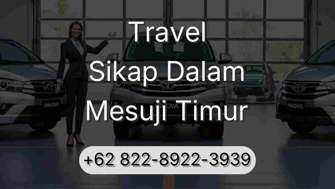 Travel Sikap Dalam Mesuji Timur