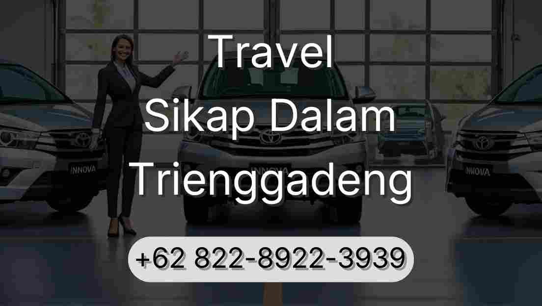 Travel Sikap Dalam Trienggadeng
