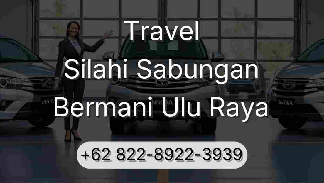 Travel Silahi Sabungan Bermani Ulu Raya