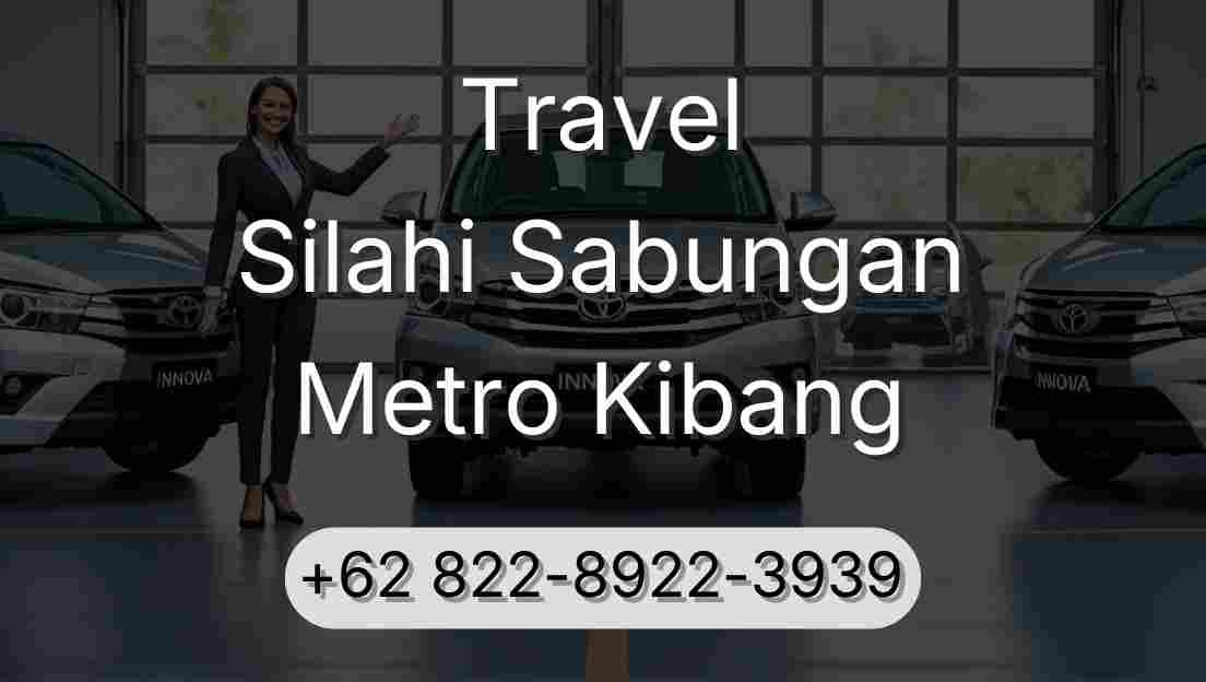 Travel Silahi Sabungan Metro Kibang