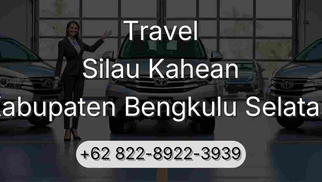 Travel Silau Kahean Kabupaten Bengkulu Selatan