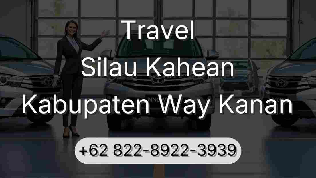 Travel Silau Kahean Kabupaten Way Kanan