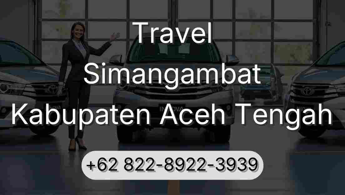 Travel Simangambat Kabupaten Aceh Tengah