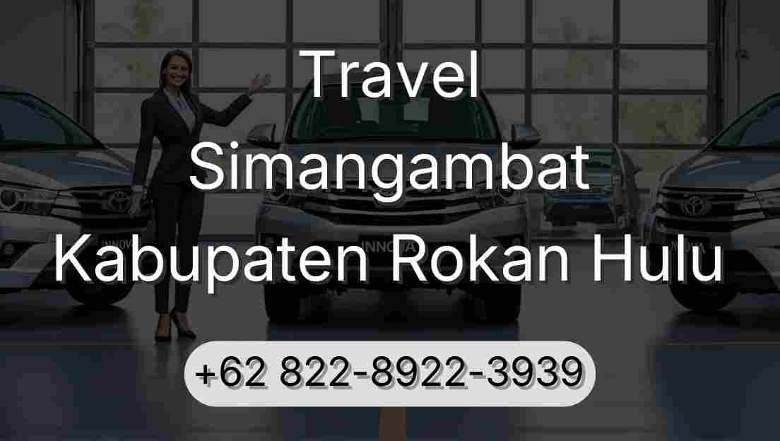 Travel Simangambat Kabupaten Rokan Hulu