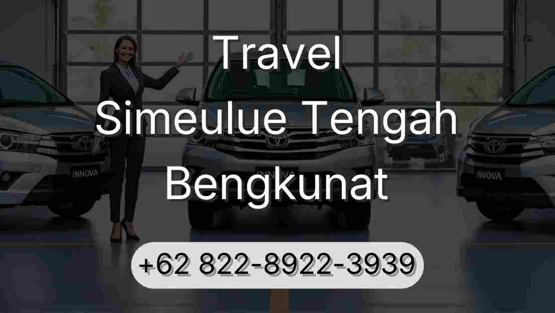 Travel Simeulue Tengah Bengkunat