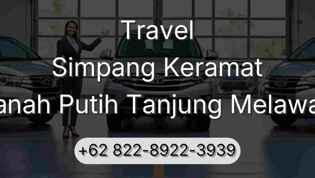 Travel Simpang Keramat Tanah Putih Tanjung Melawan