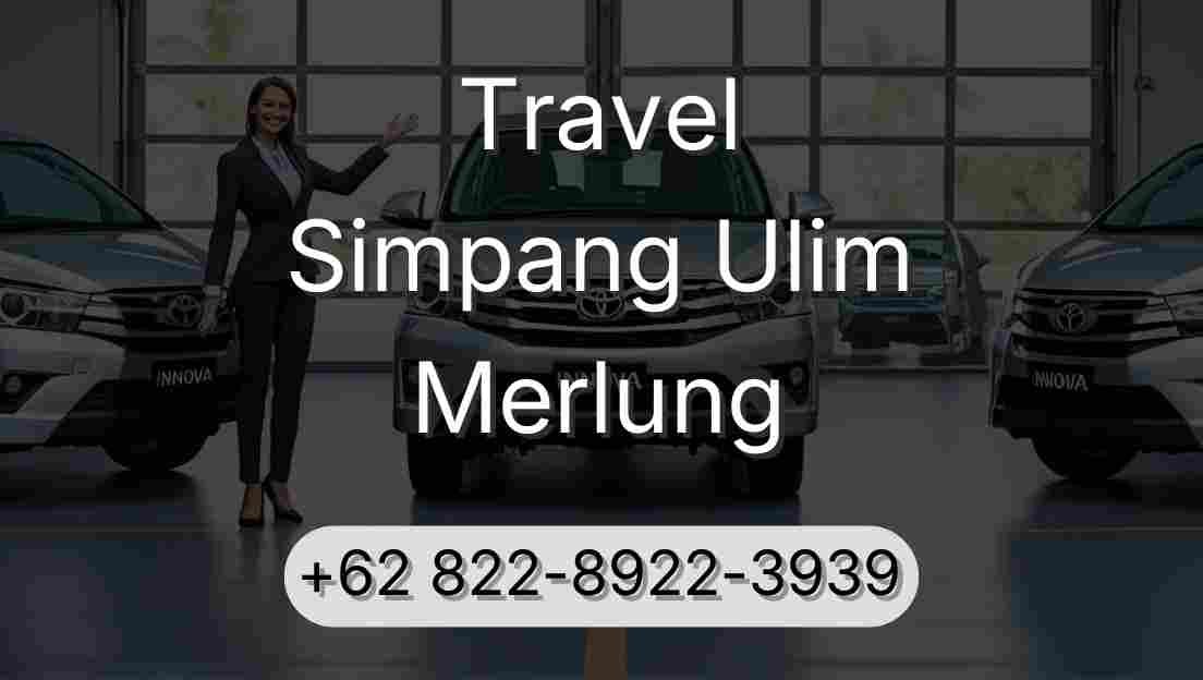 Travel Simpang Ulim Merlung